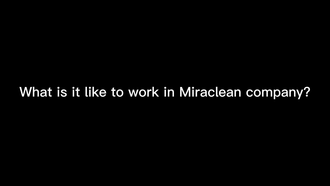 What Is It Like To Work In Miraclean Company ?